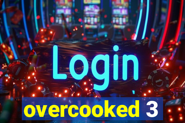 overcooked 3