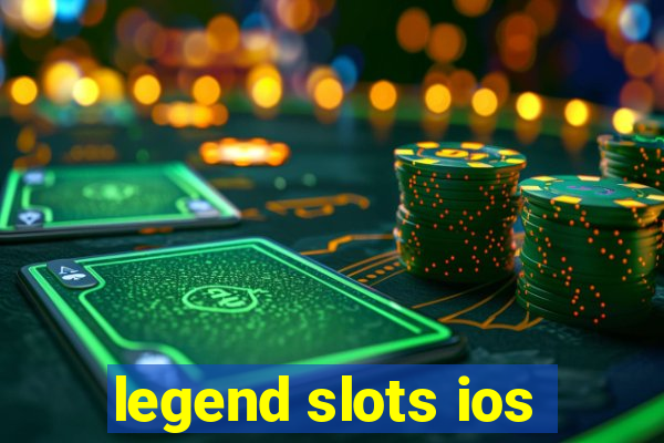 legend slots ios