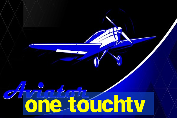 one touchtv