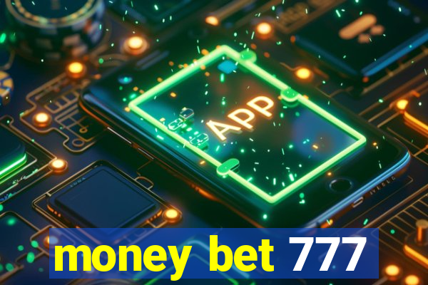 money bet 777