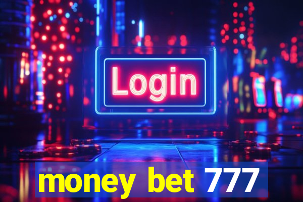 money bet 777