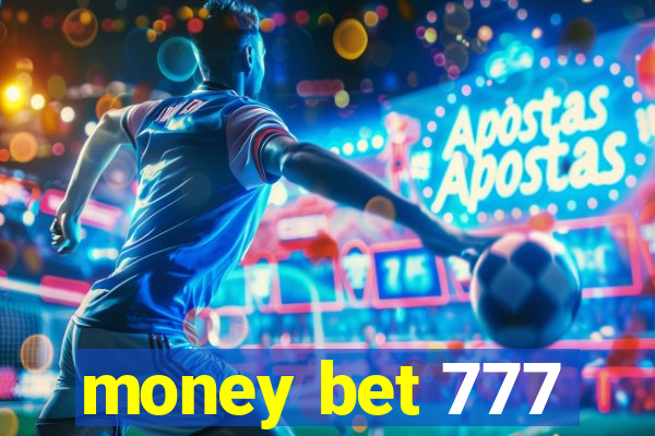 money bet 777