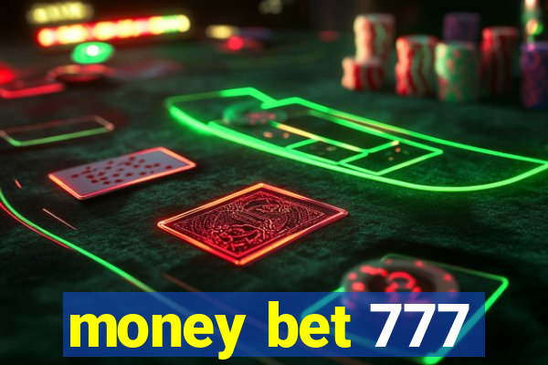 money bet 777