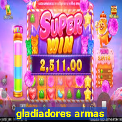 gladiadores armas