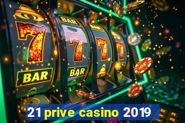 21 prive casino 2019