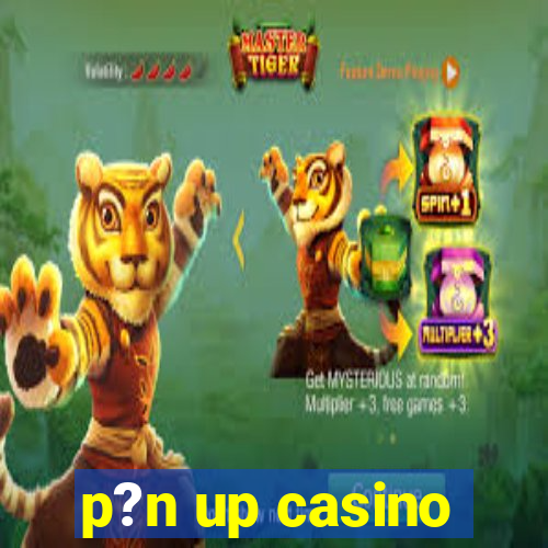 p?n up casino