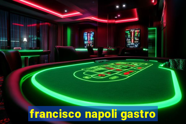 francisco napoli gastro