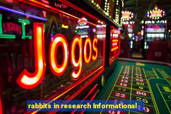 rabbits in research Informational