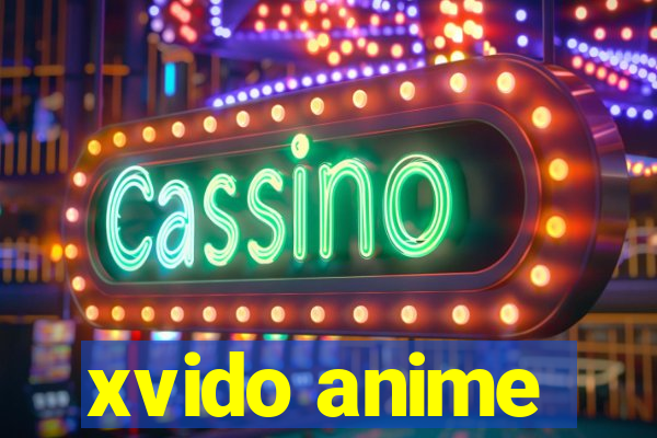 xvido anime