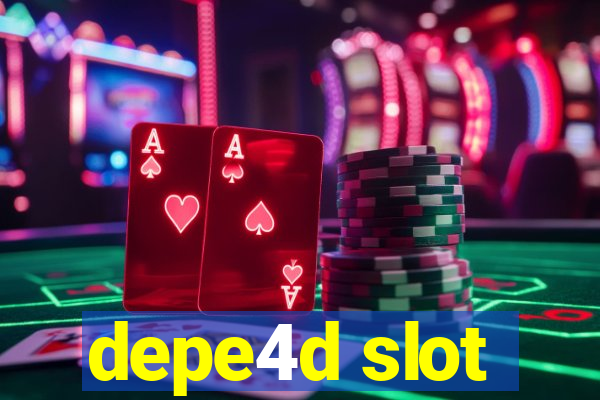 depe4d slot