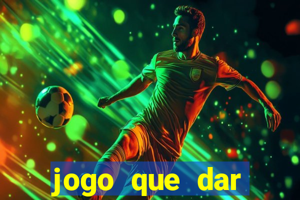 jogo que dar dinheiro sem depositar