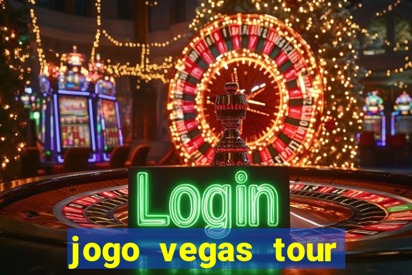 jogo vegas tour paga mesmo