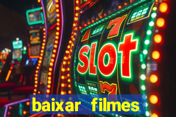 baixar filmes torrents dublados