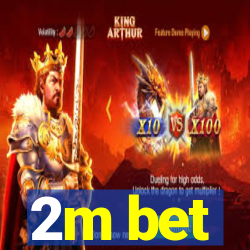 2m bet