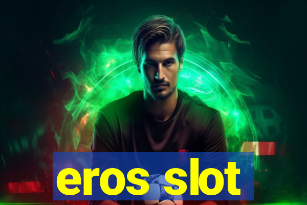 eros slot