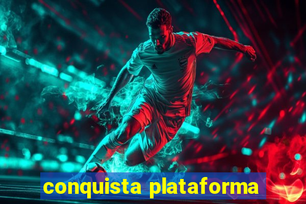 conquista plataforma