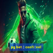 pg bet 茅 confi谩vel