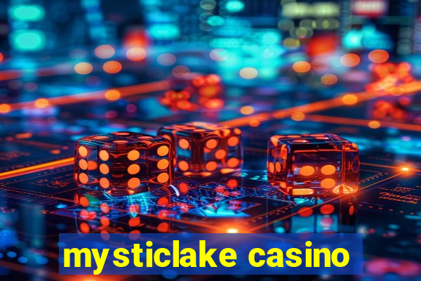 mysticlake casino