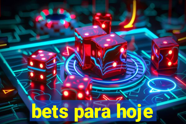 bets para hoje