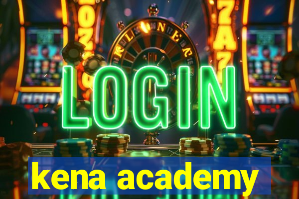 kena academy