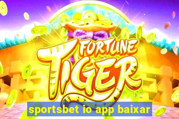 sportsbet io app baixar