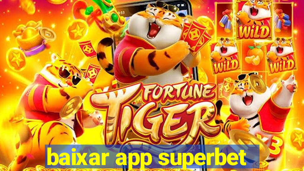 baixar app superbet