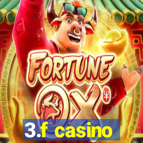 3.f casino