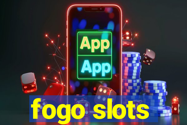 fogo slots