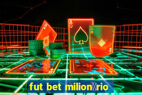 fut bet milion谩rio