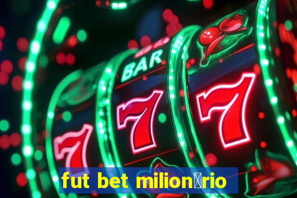 fut bet milion谩rio