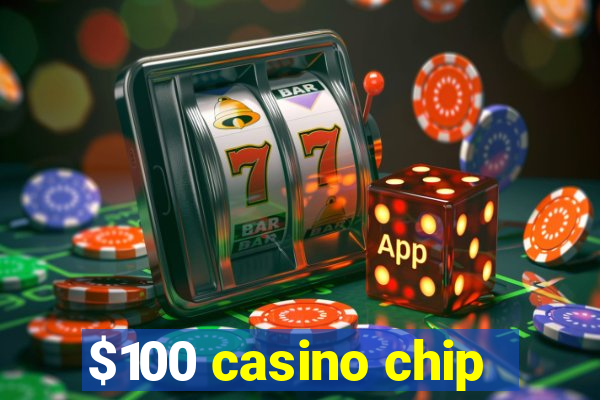 $100 casino chip