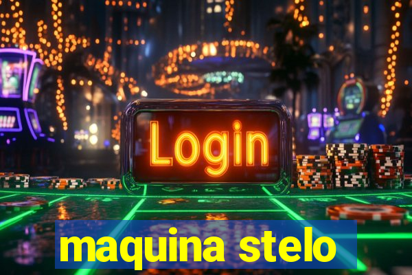 maquina stelo