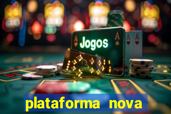 plataforma nova lançada hoje de 10 reais