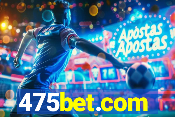 475bet.com