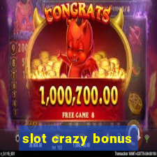 slot crazy bonus