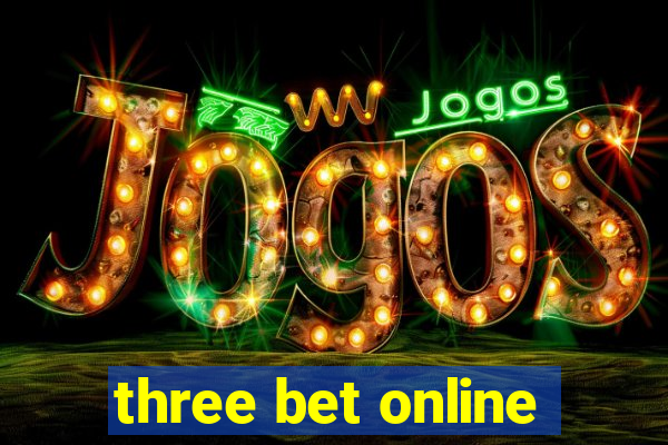 three bet online