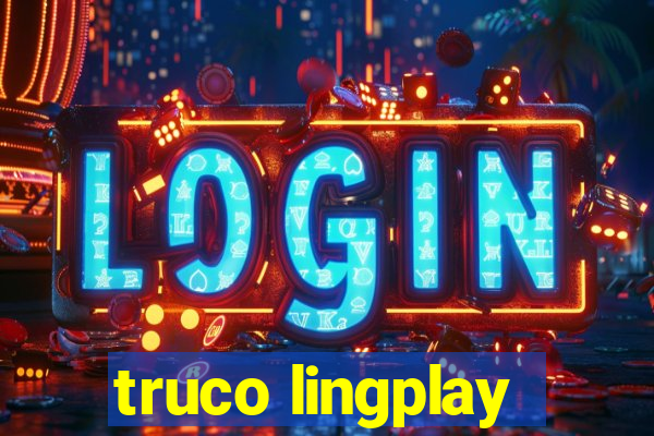 truco lingplay