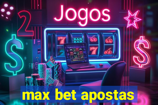 max bet apostas