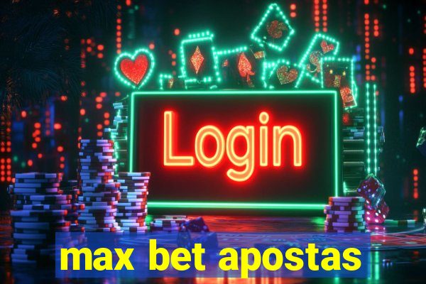 max bet apostas