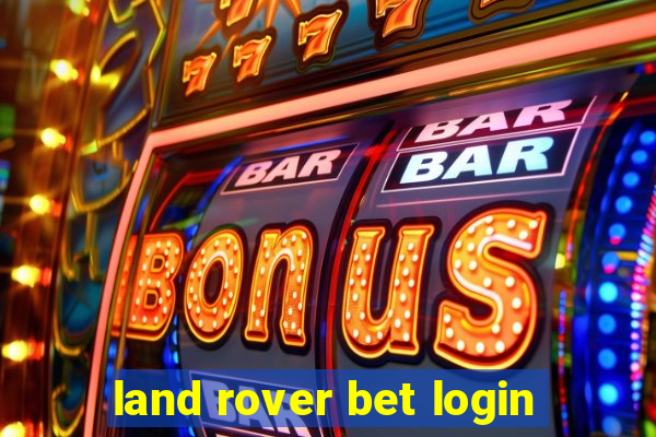 land rover bet login