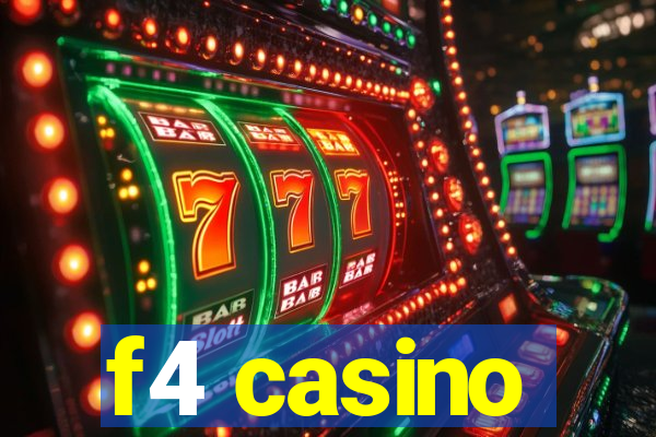 f4 casino