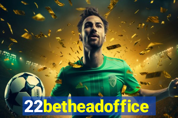 22betheadoffice