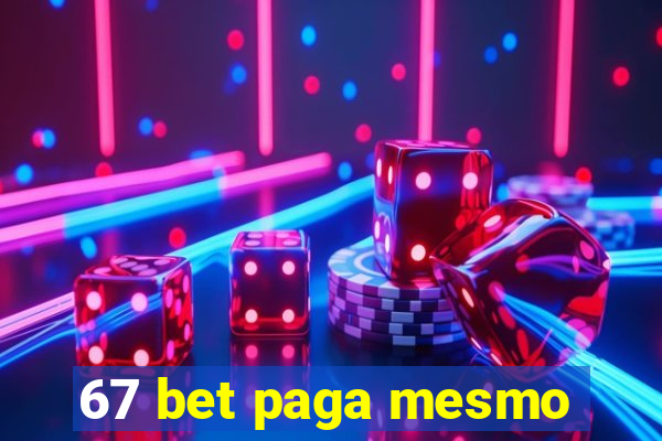 67 bet paga mesmo