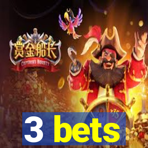 3 bets