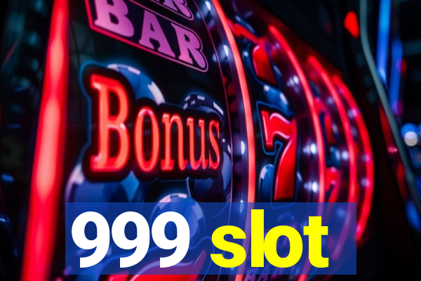 999 slot