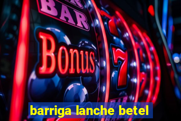 barriga lanche betel