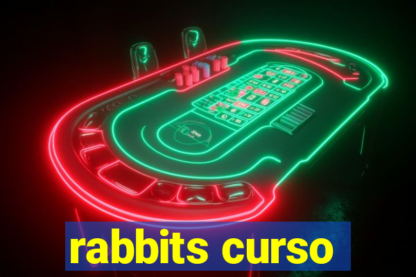 rabbits curso