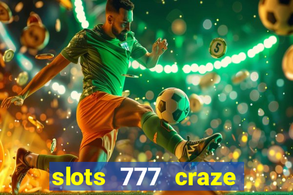 slots 777 craze big win