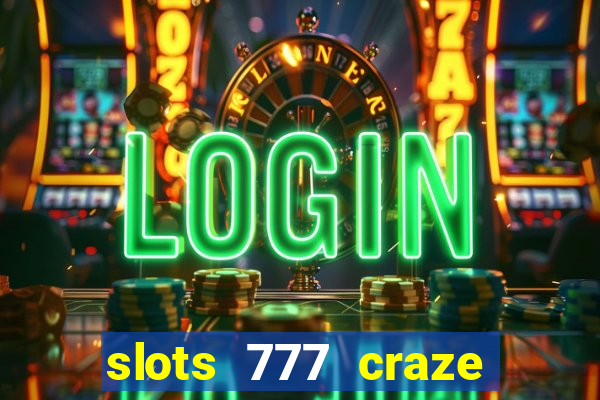 slots 777 craze big win