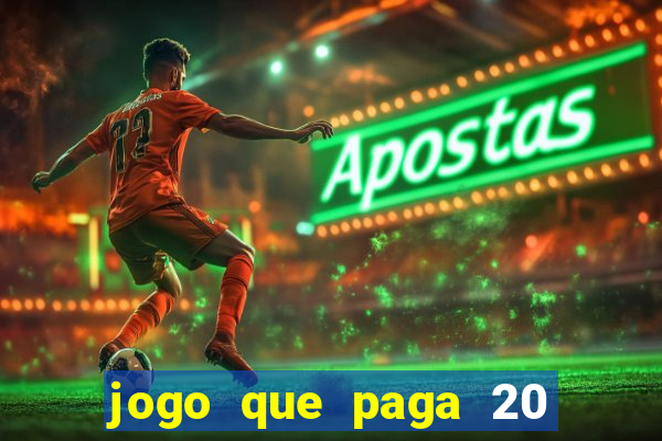 jogo que paga 20 reais para se cadastrar